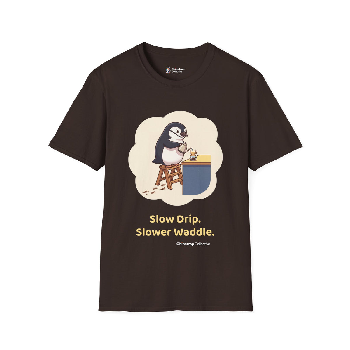 Pour-Over Patience penguin T-shirt in Dark Chocolate: Standing