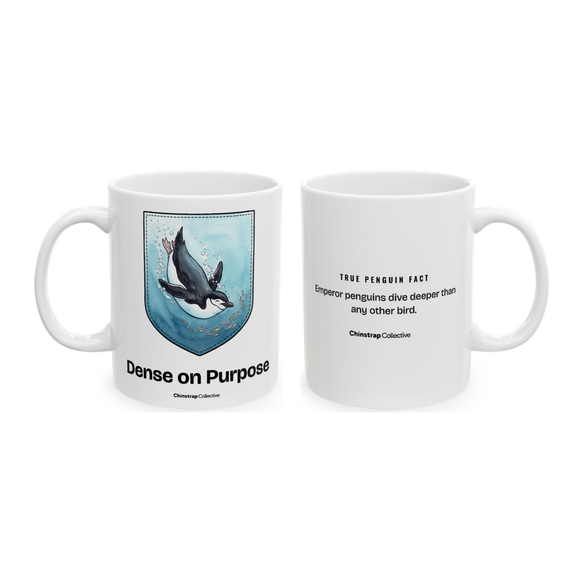 Dense on Purpose Mug in White, both sides: the penguin and its true penguin fact